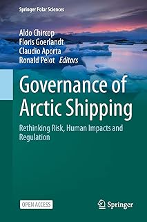 Governance of Arctic Shipping: Rethinking Risk, Human Impacts and Regulation (Springer Polar Sciences) (English Edition)