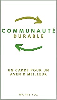 Énergies renouvelables : investir dans l'avenir pour un monde durable Communauté durable: Un cadre pour un avenir meille