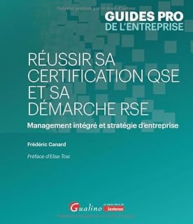 Réussir sa certification QSE et sa démarche RSE: Management intégré et stratégie d