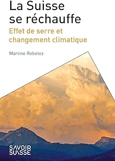 La Suisse se réchauffe: Effet de serre et changement climatique