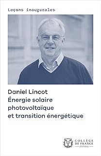 Énergie solaire photovoltaïque et transition énergétique: Leçon inaugurale prononcée au Collège de France le jeudi 20 janvier 2022 (Leçons inaugurales)
