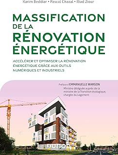 Massification de la rénovation énergétique: Accélérer et optimiser la rénovation énergétique grâce aux outils numériques et industriels
