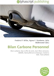 Bilan Carbone Personnel: Bilan carbone, Gaz à effet de serre, Jean-Marc Jancovici, ADEME, Réchauffement climatique, Contenu CO2, Taxe carbone